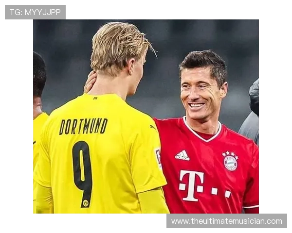 莱万多夫斯基与哈兰德巅峰对决分析:两代锋线巨星的表现趋势解读 莱万多夫斯基与哈兰德巅峰对决分析:两代锋线巨星的表现趋势解读